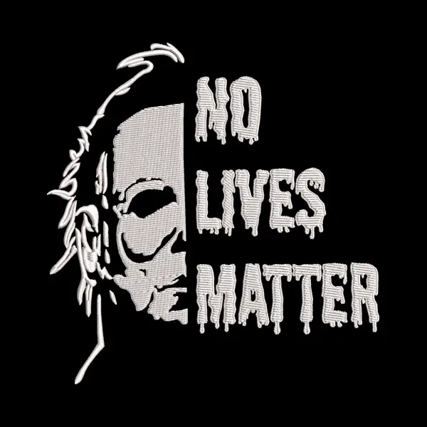 No Lives Matter Horror Embroidery Design